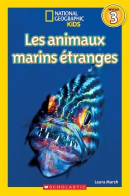 National Geographic kids - Niveau 3 - Les animaux marins étranges