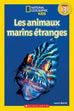 National Geographic kids - Niveau 3 - Les animaux marins étranges