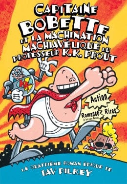 Capitaine Bobette T04 : et la machination machiavélique du professeur K.K. Prout