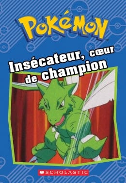 Pokémon - Insécateur, cœur de champion