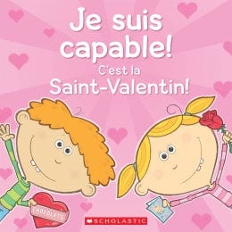 Je suis capable ! - C'est la Saint-Valentin !