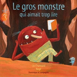 Le gros monstre qui aimait trop lire