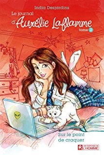 Le journal d'Aurélie Laflamme T02 - Sur le point de craquer