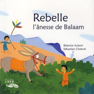 La parole des animaux - Rebelle l'ânesse de Balaam