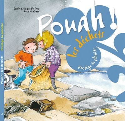 Protège ta planète - Pouah! Les déchets