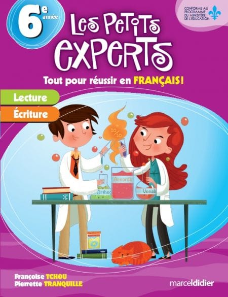 Les petits experts - Tout pour réussir en français! - 6e année