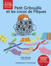 À pas de souris - Griboullis - Petit Gribouillis et les cocos de Pâques