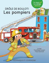 À pas de loup - À petits pas - Drôle de boulot! - Les pompiers