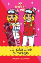 Ma jumelle et moi T04 - La planche à neige