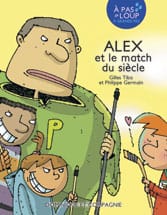 À pas de loup - À grands pas - Alex et le match du siècle