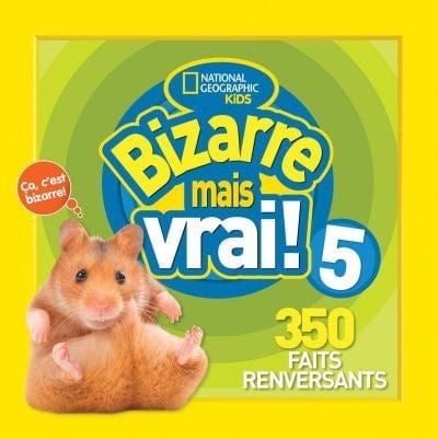 National géographic kids: Bizarre mais vrai! T05
