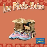 Les Autochtones du Canada - Les Pieds-Noirs