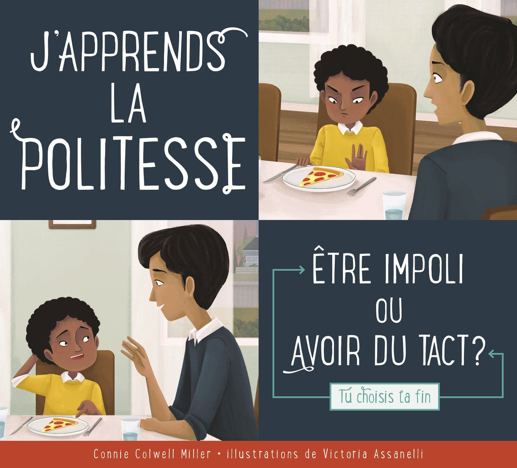Faire le bon choix - J'apprends la politesse : Être impoli ou avoir du tact?