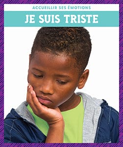 Accueillir ses émotions - Je suis triste