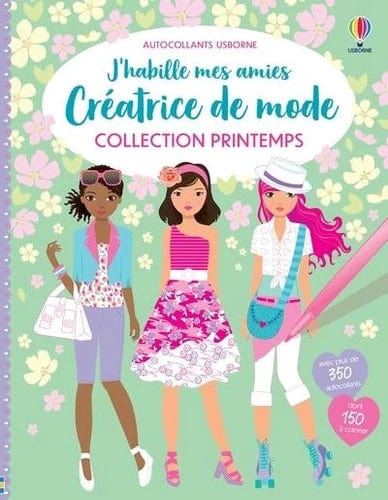J'habille mes amies: Créatrice de mode - Collection Printemps