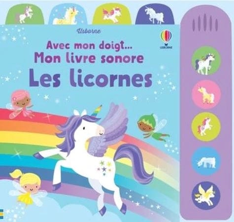 Avec mon doigt... Mon livre sonore - Les licornes