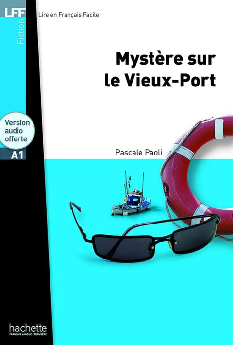 Lire en français facile - Mystère sur le Vieux-Port - A1