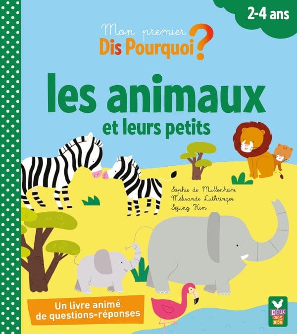 Mon premier Dis pourquoi? Les animaux et leurs petits