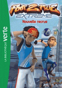Foot 2 Rue Extreme T01 - Nouvelle recrue