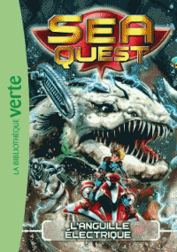 Sea Quest T02: l'anguille électrique