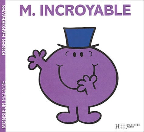Les Monsieur Madame - Monsieur Incroyable