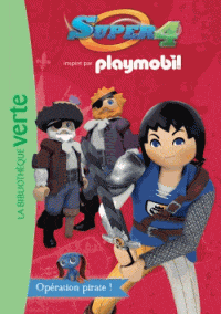 Super 4 Playmobil T05 - Opération pirate!