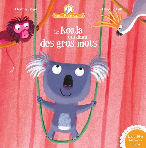 Mamie Poule raconte T10 - Le koala qui disait des gros mots