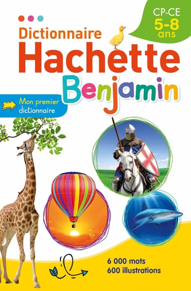 Dictionnaire Hachette Benjamin 5 - 8 ans