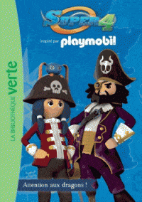 Super 4 Playmobil T01 - Attention aux dragons!