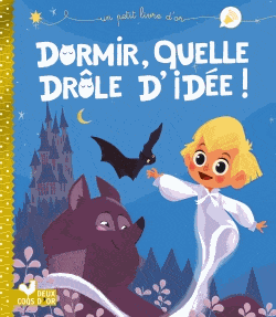 Un petit livre d'or - Dormir, quelle drôle d'idée!