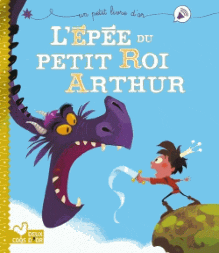 Un petit livre d'or - L'épée du petit roi Arthur