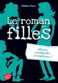 Le roman des filles T02 - Amour, avalanches et trahisons!
