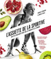 L'assiette de la sportive - Recettes équilibrées pour tous les moments de la journée
