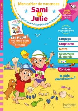 Mon cahier de vacances Sami et Julie - De la Petite à la Moyenne Section