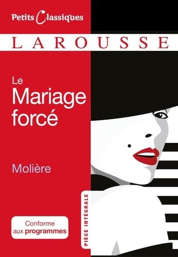 Petits Classiques Larousse - Le mariage forcé