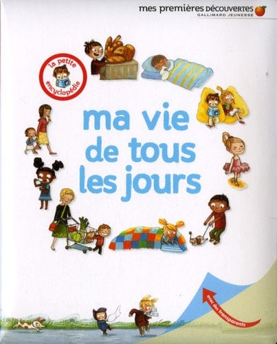 La petite encyclopedie - Ma vie de tous les jours