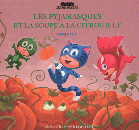 Les Pyjamasques T11 - et la soupe à la citrouille