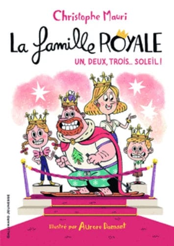 La famille royale T04 - Un, deux, trois... soleil !