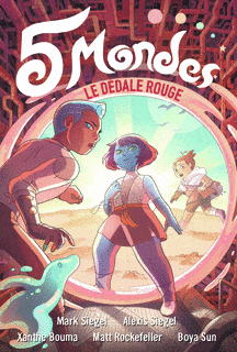 5 mondes T03 - Le dédale rouge