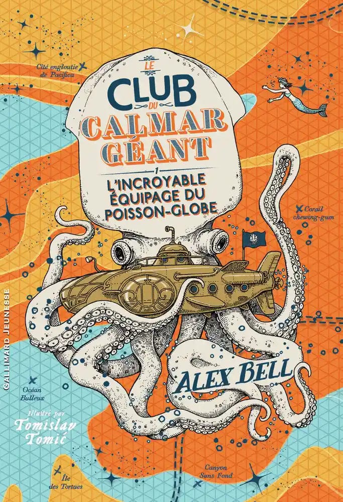 Le Club du Calmar Géant T01 - L'incroyable équipage du Poisson-Globe