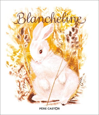 Les histoires du Père Castor - Blancheline