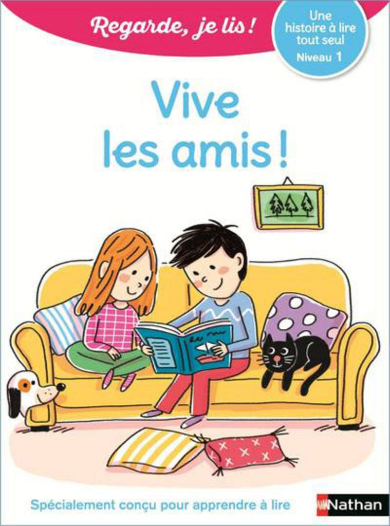 Regarde, je lis ! - Niveau 1 - Vive les amis!