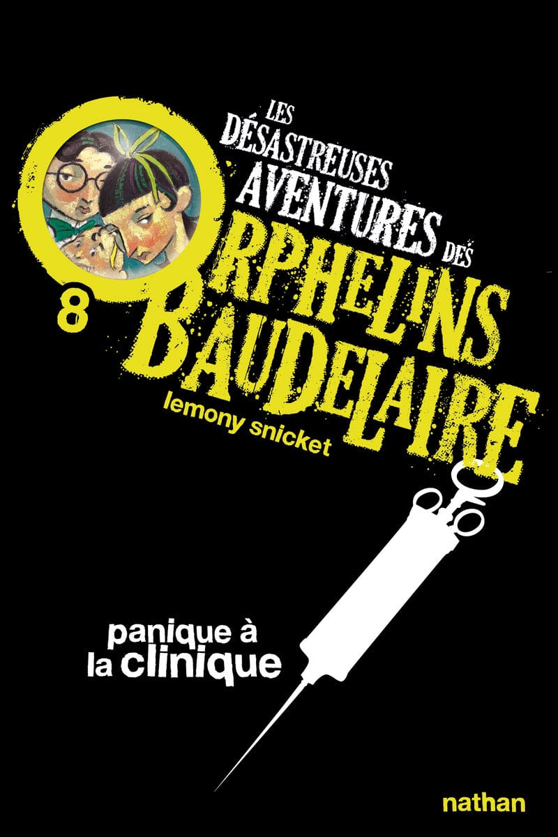 Les désastreuses aventures des orphelins Baudelaire T08 - Panique à la clinique