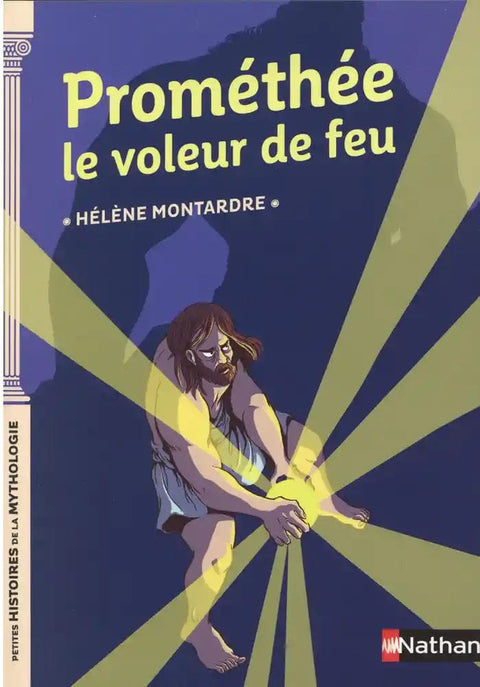 Petites histoires de la mythologie - Prométhée le voleur de feu