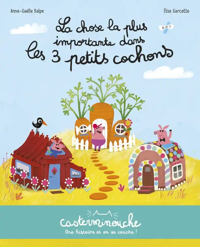 La chose la plus importante dans les 3 petits cochons