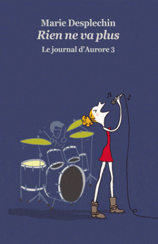 Le journal d'Aurore T03 - Rien ne va plus