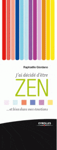 J'ai décidé d'être zen ...et bien dans mes émotions