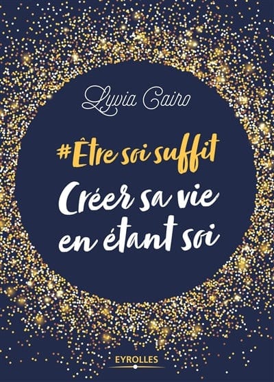 #Être soi suffit : créer sa vie en étant soi