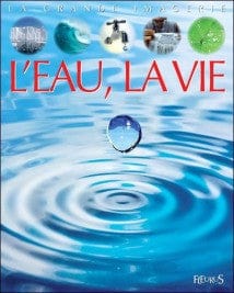La grande imagerie - L'eau, la vie