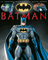 La grande imagerie - Batman
